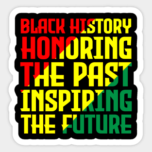 Black History honoring the past inspiring the future, Black History, Black Culture Sticker